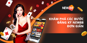 hướng dẫn đăng ký tài khoản new88