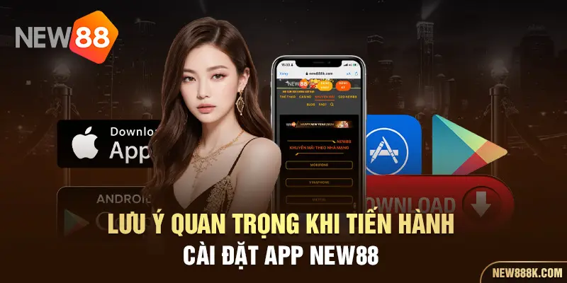 Những lưu ý khi tải app cá cược New88